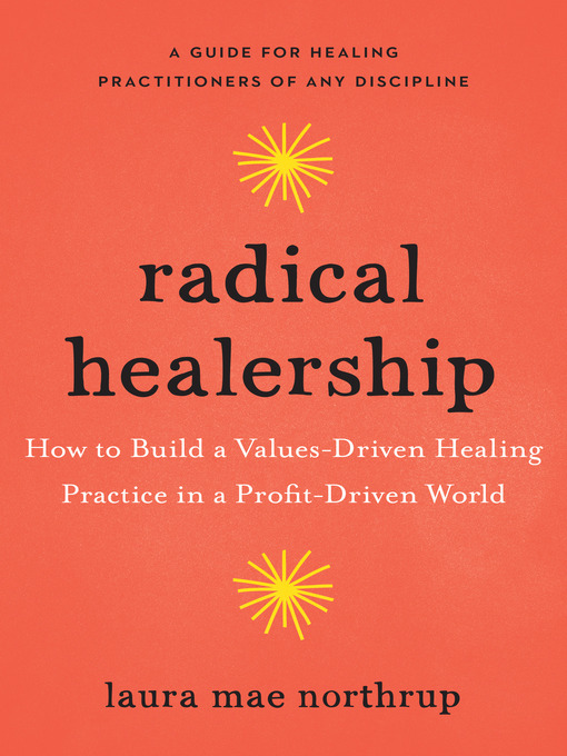 Title details for Radical Healership by Laura Mae Northrup - Available